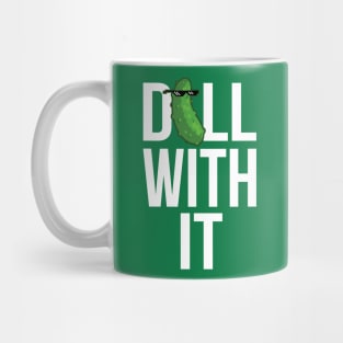 Dill With It Mug